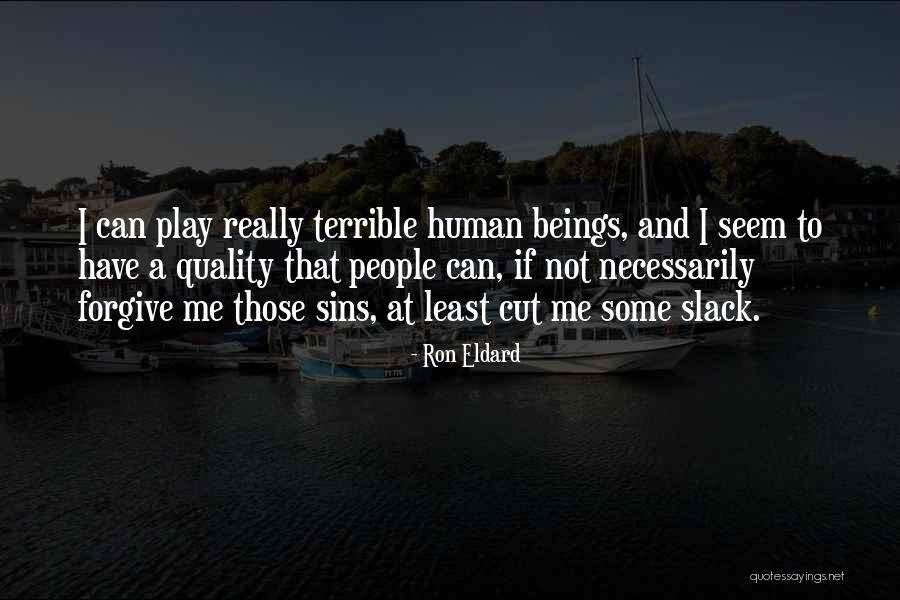 Cut People Slack Quotes By Ron Eldard Cut People Slack Quotes By Ron Eldard