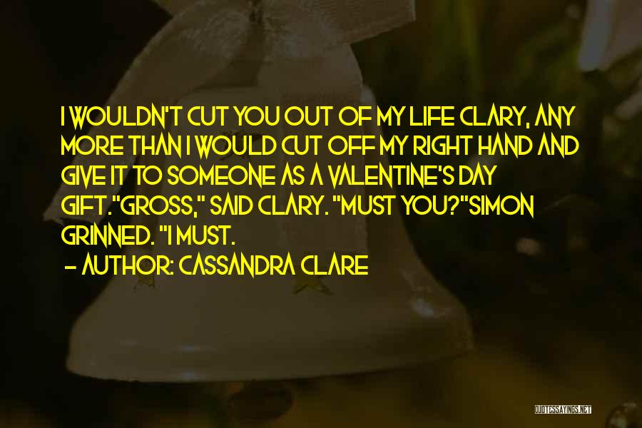 Cut Someone Off Quotes By Cassandra Clare