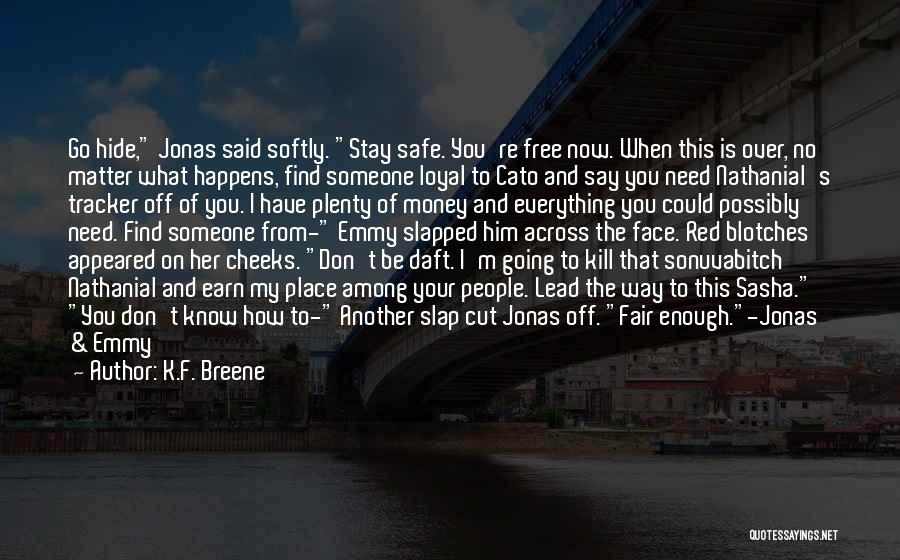 Cut Someone Off Quotes By K.F. Breene