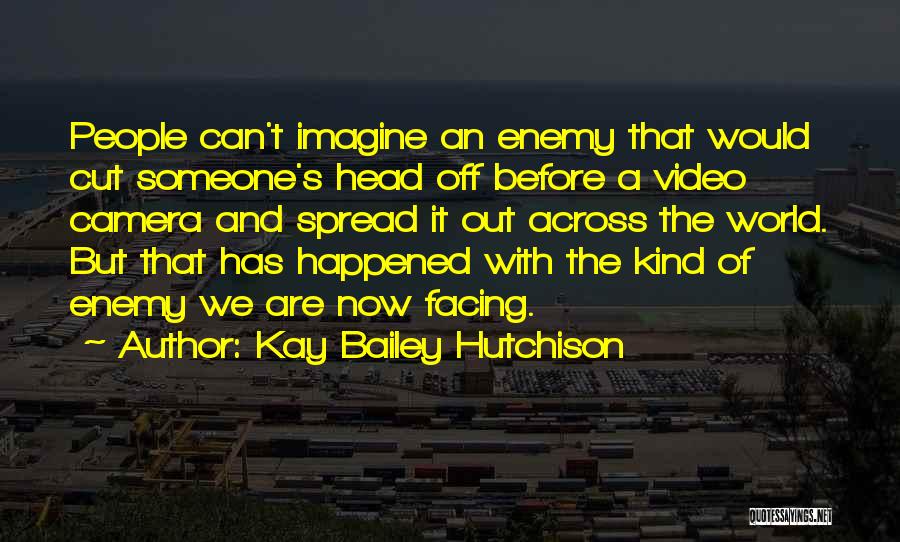 Cut Someone Off Quotes By Kay Bailey Hutchison