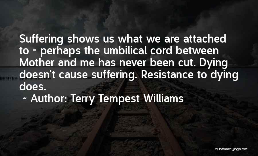 Cut The Cord Quotes By Terry Tempest Williams