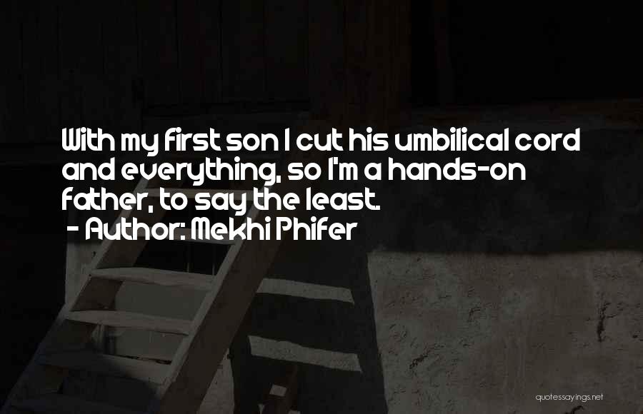 Cut The Umbilical Cord Quotes By Mekhi Phifer