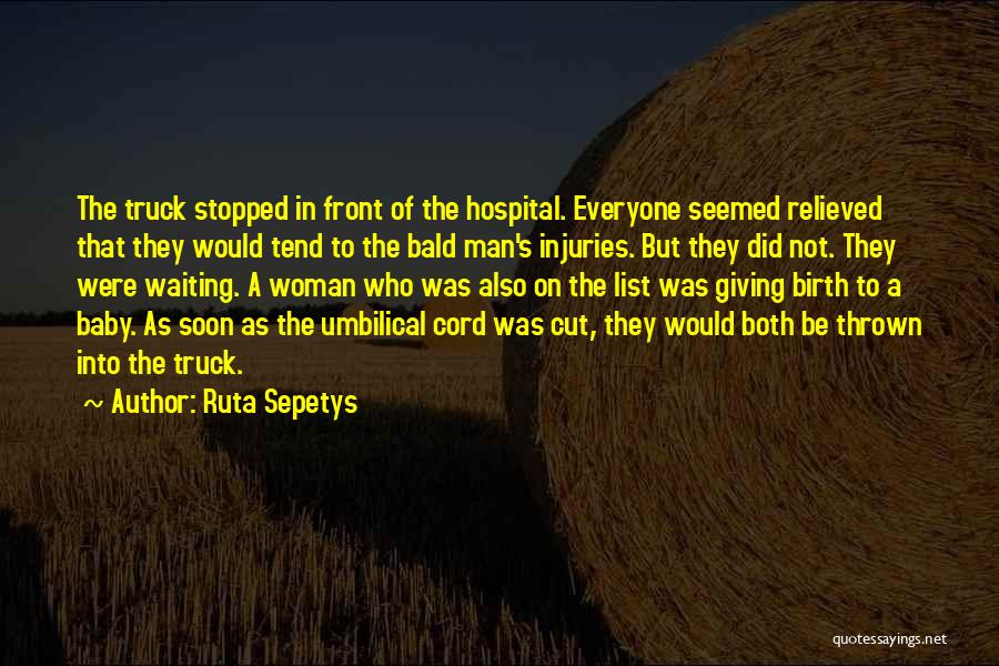 Cut The Umbilical Cord Quotes By Ruta Sepetys