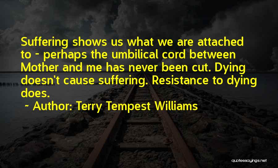 Cut The Umbilical Cord Quotes By Terry Tempest Williams