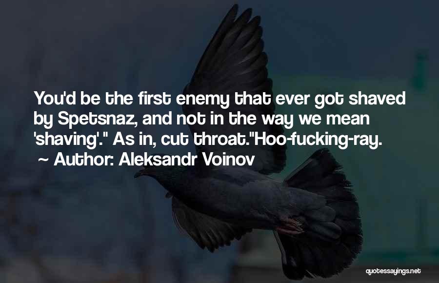 Cut Throat Quotes By Aleksandr Voinov