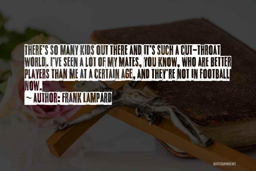 Cut Throat Quotes By Frank Lampard