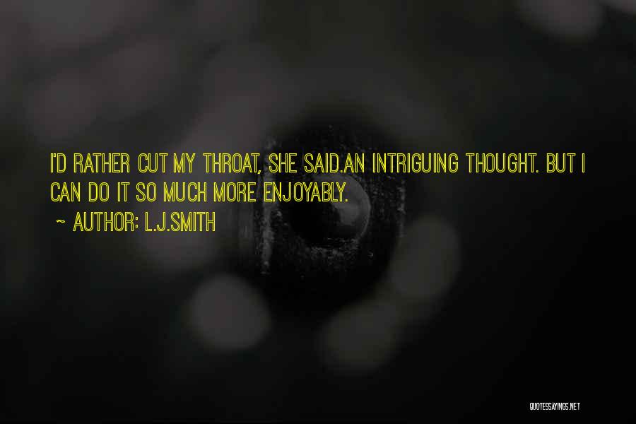 Cut Throat Quotes By L.J.Smith