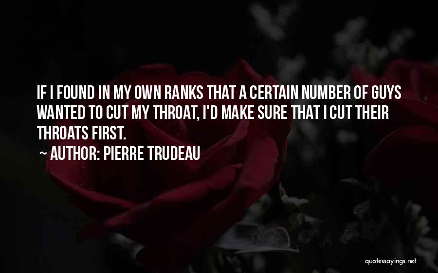 Cut Throat Quotes By Pierre Trudeau