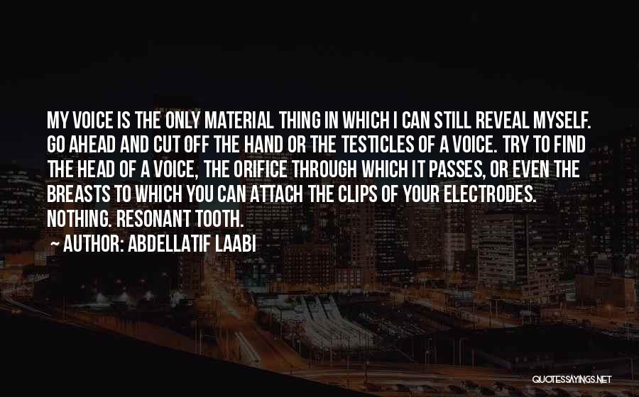 Cut You Off Quotes By Abdellatif Laabi