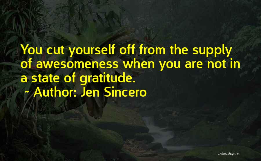 Cut You Off Quotes By Jen Sincero