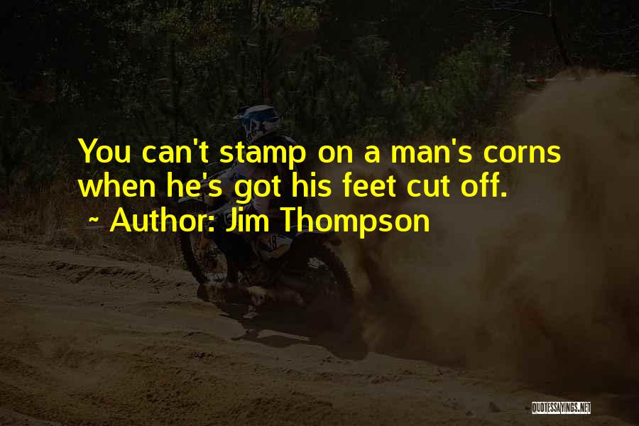 Cut You Off Quotes By Jim Thompson