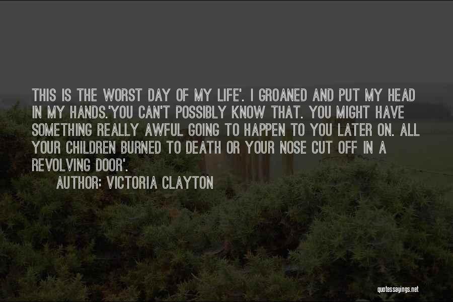 Cut You Off Quotes By Victoria Clayton