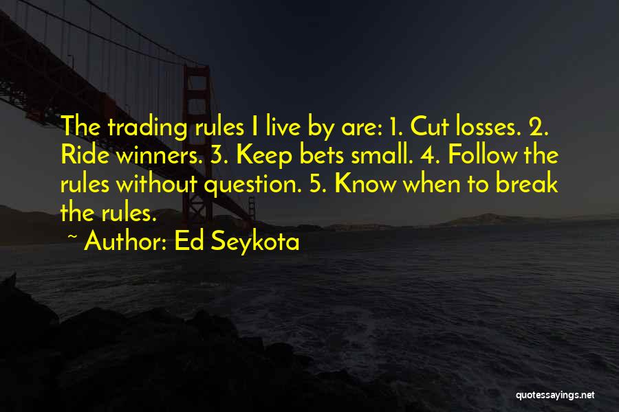 Cut Your Losses Quotes By Ed Seykota