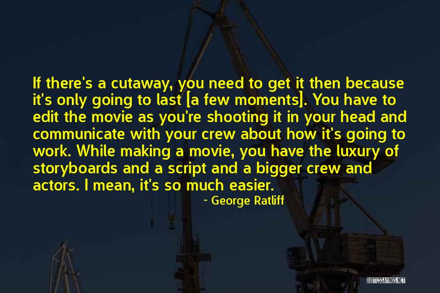 Cutaway Movie Quotes By George Ratliff Cutaway Movie Quotes By George Ratliff