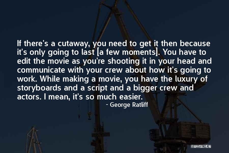 Cutaway Quotes By George Ratliff Cutaway Quotes By George Ratliff