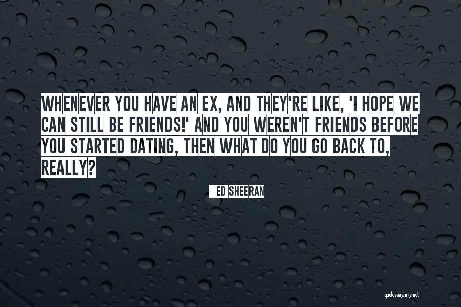 Cutberto Hernandez Quotes By Ed Sheeran Cutberto Hernandez Quotes By Ed Sheeran