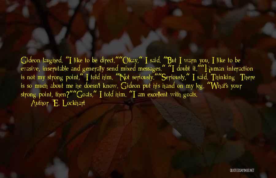 Cute About Him Quotes By E. Lockhart