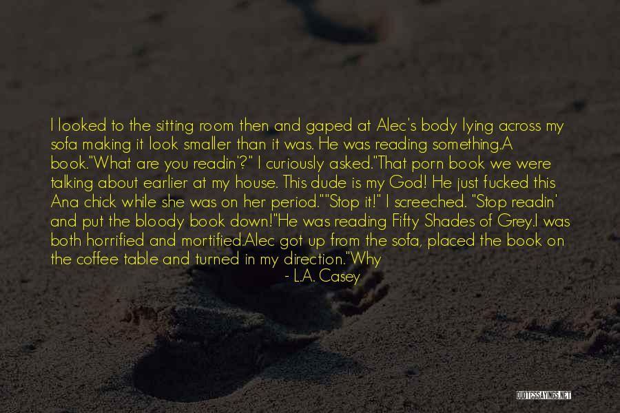 Cute About Him Quotes By L.A. Casey Cute About Him Quotes By L.A. Casey