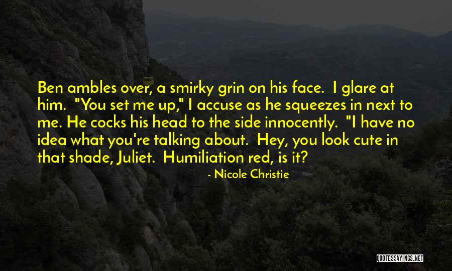 Cute About Him Quotes By Nicole Christie Cute About Him Quotes By Nicole Christie