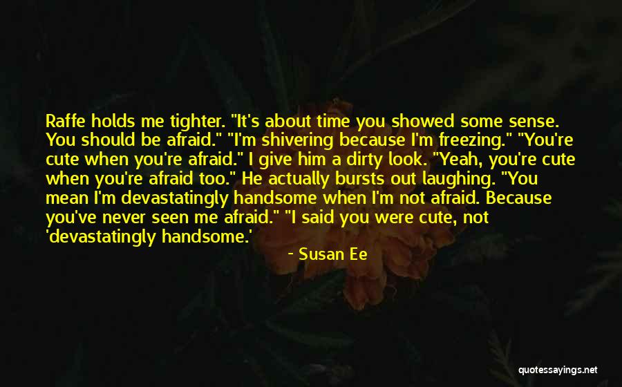 Cute About Him Quotes By Susan Ee