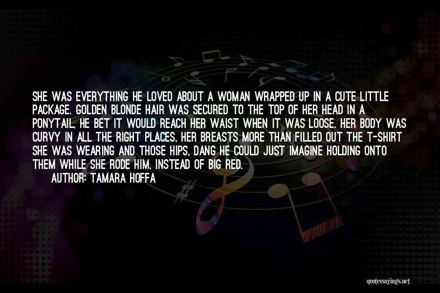 Cute About Him Quotes By Tamara Hoffa