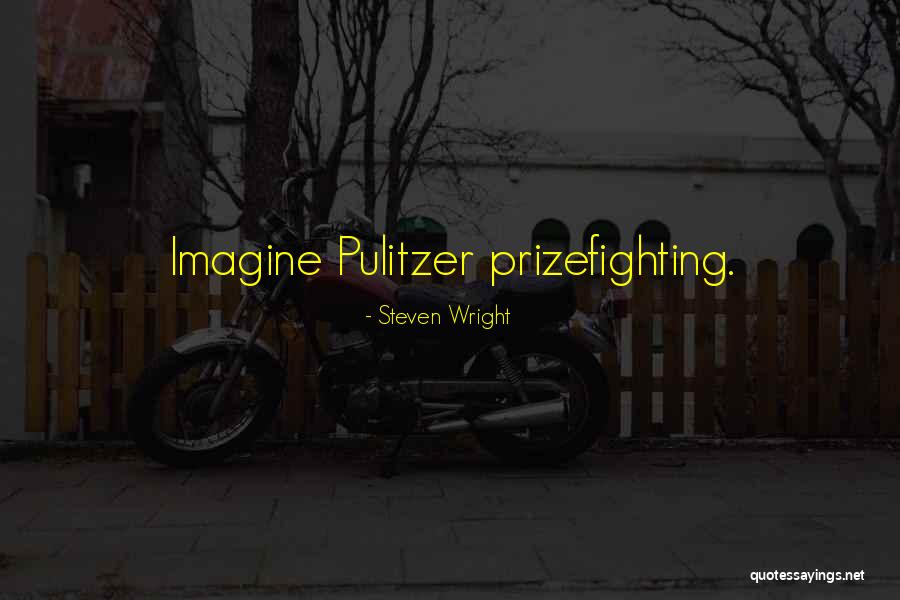 Cute Adventurous Quotes By Steven Wright Cute Adventurous Quotes By Steven Wright