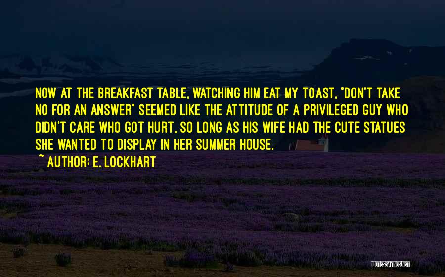 Cute And Attitude Quotes By E. Lockhart