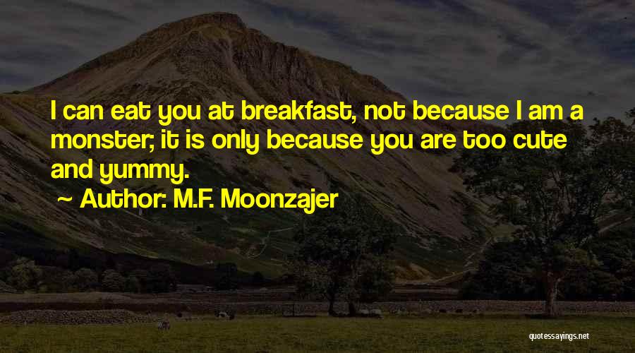 Cute And Funny Love Quotes By M.F. Moonzajer