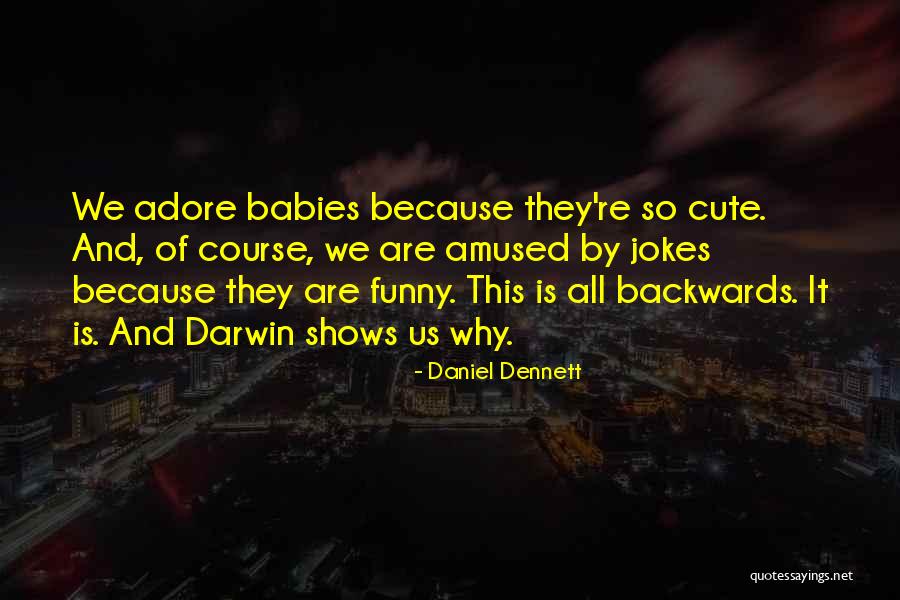 Cute And Funny Quotes By Daniel Dennett