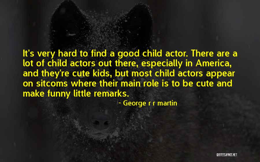 Cute And Funny Quotes By George R R Martin