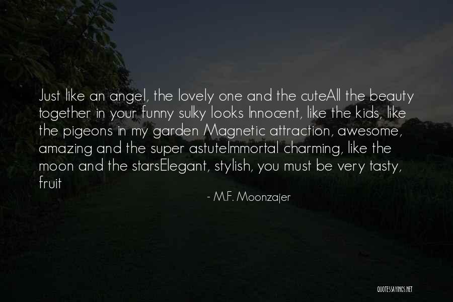 Cute And Funny Quotes By M.F. Moonzajer