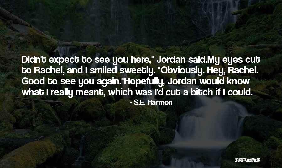 Cute And Funny Quotes By S.E. Harmon