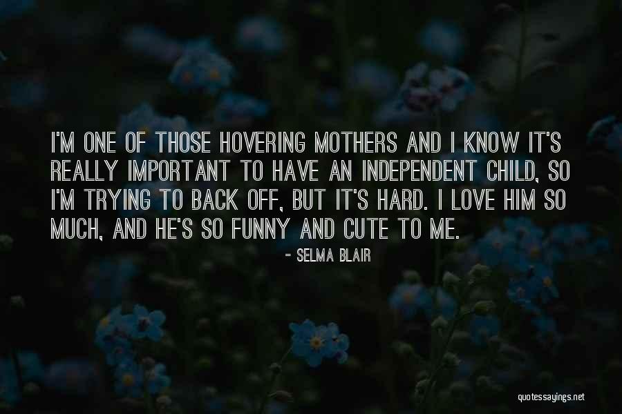 Cute And Funny Quotes By Selma Blair