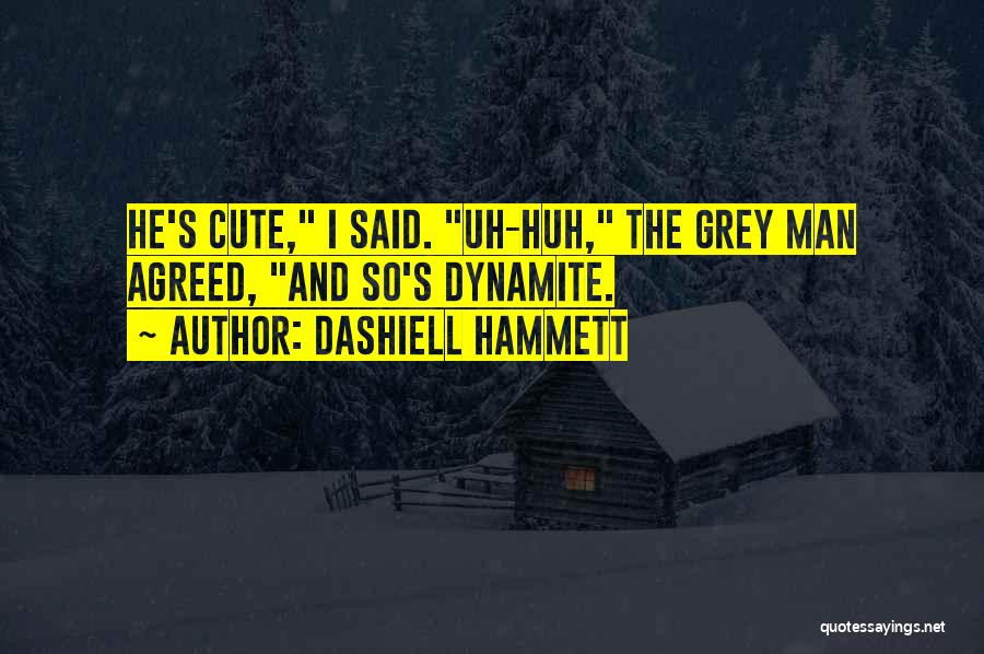 Cute And Quotes By Dashiell Hammett