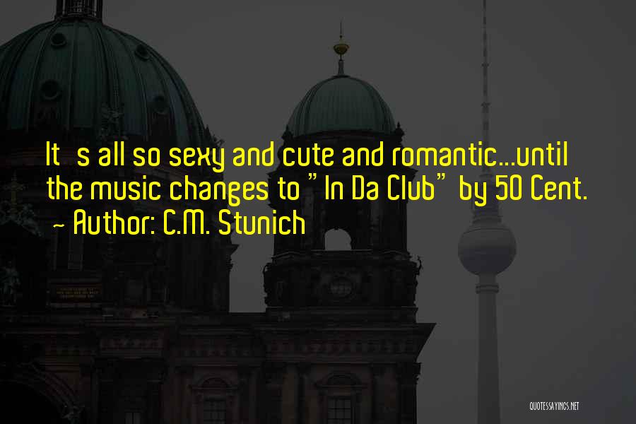 Cute And Romantic Quotes By C.M. Stunich
