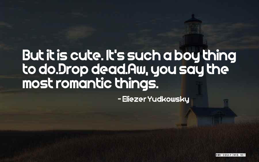 Cute And Romantic Quotes By Eliezer Yudkowsky