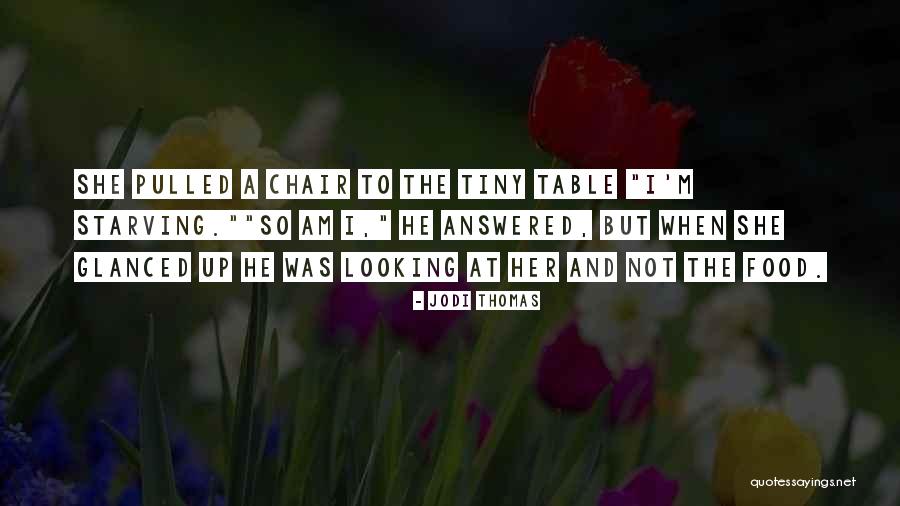Cute And Sweet Quotes By Jodi Thomas Cute And Sweet Quotes By Jodi Thomas