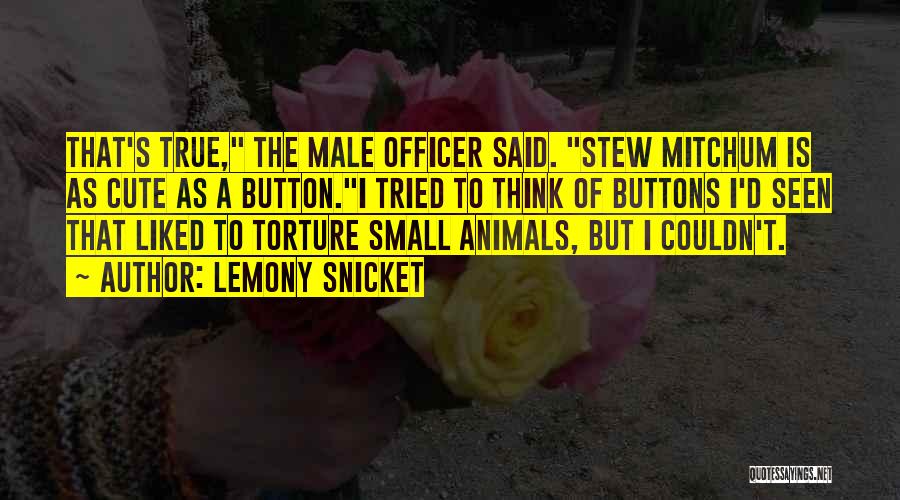 Cute Animals Quotes By Lemony Snicket