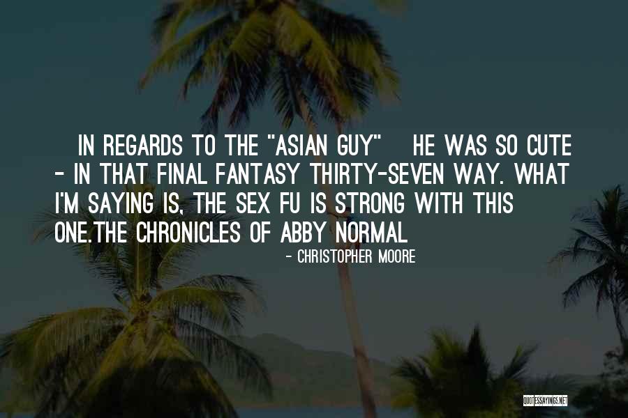Cute Asian Quotes By Christopher Moore Cute Asian Quotes By Christopher Moore