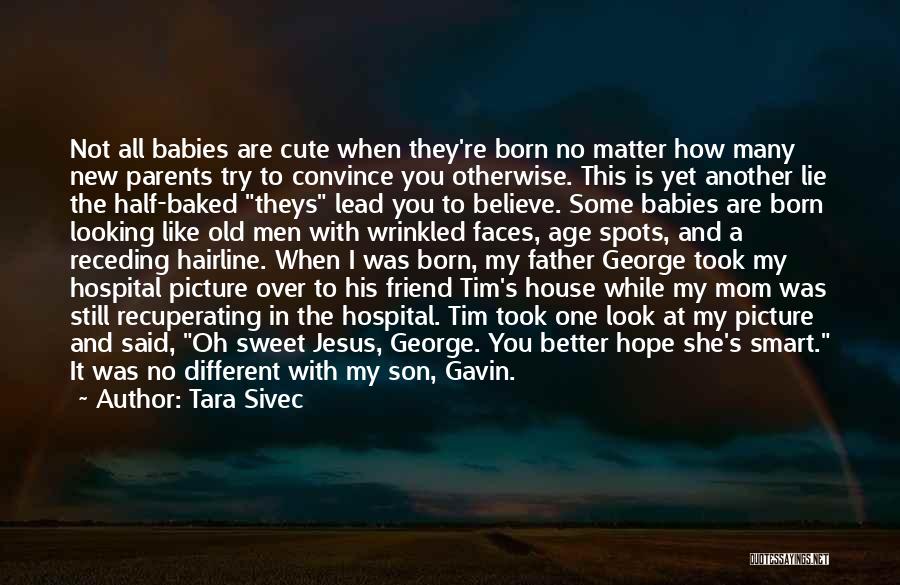 Cute Babies Quotes By Tara Sivec