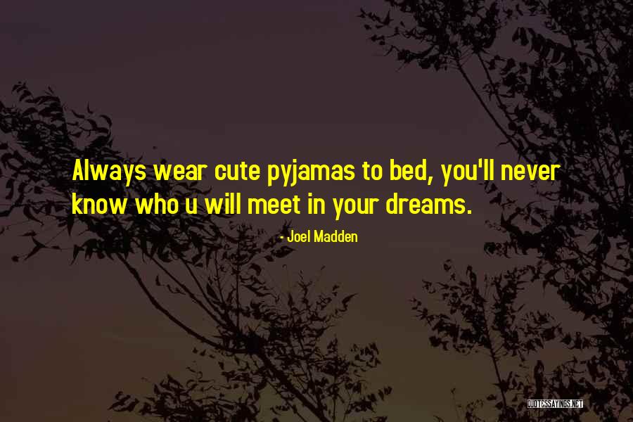 Cute Bed Quotes By Joel Madden Cute Bed Quotes By Joel Madden