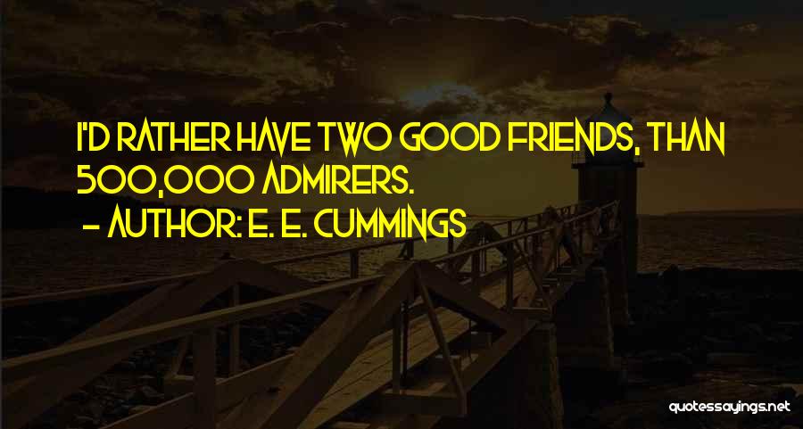 Cute Best Friend Quotes By E. E. Cummings