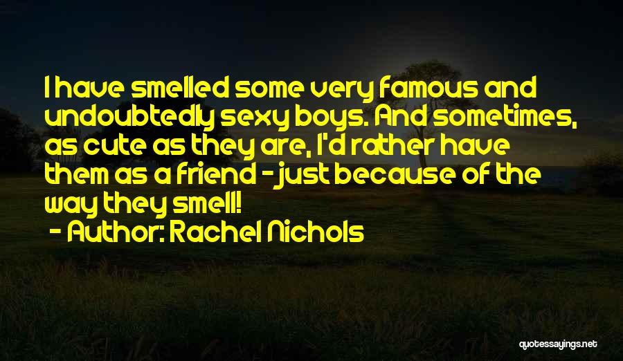 Cute Best Friend Quotes By Rachel Nichols