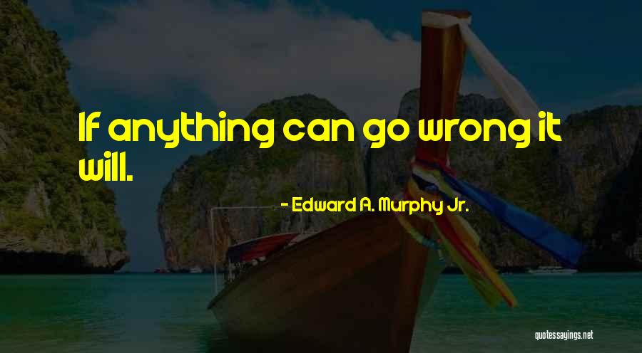 Cute Bi Couple Quotes By Edward A. Murphy Jr. Cute Bi Couple Quotes By Edward A. Murphy Jr.