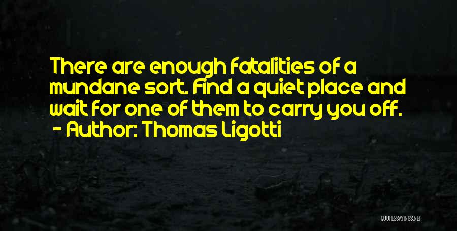 Cute Bike Ride Quotes By Thomas Ligotti