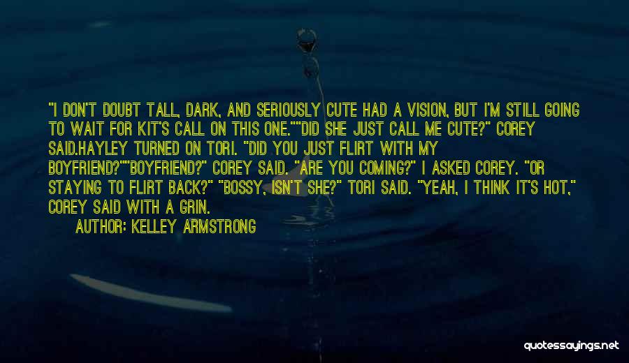 Cute Bossy Quotes By Kelley Armstrong