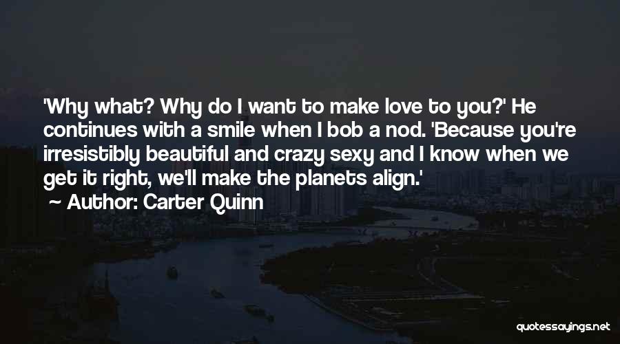 Cute But Crazy Quotes By Carter Quinn