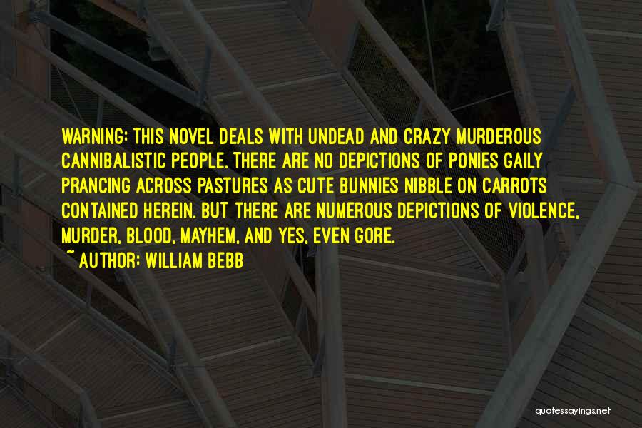 Cute But Crazy Quotes By William Bebb