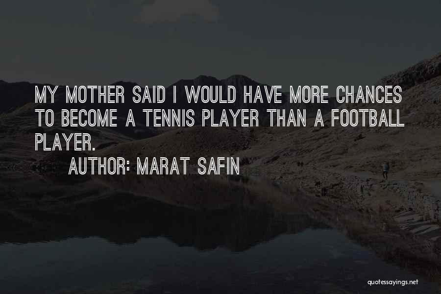 Cute But Deadly Quotes By Marat Safin