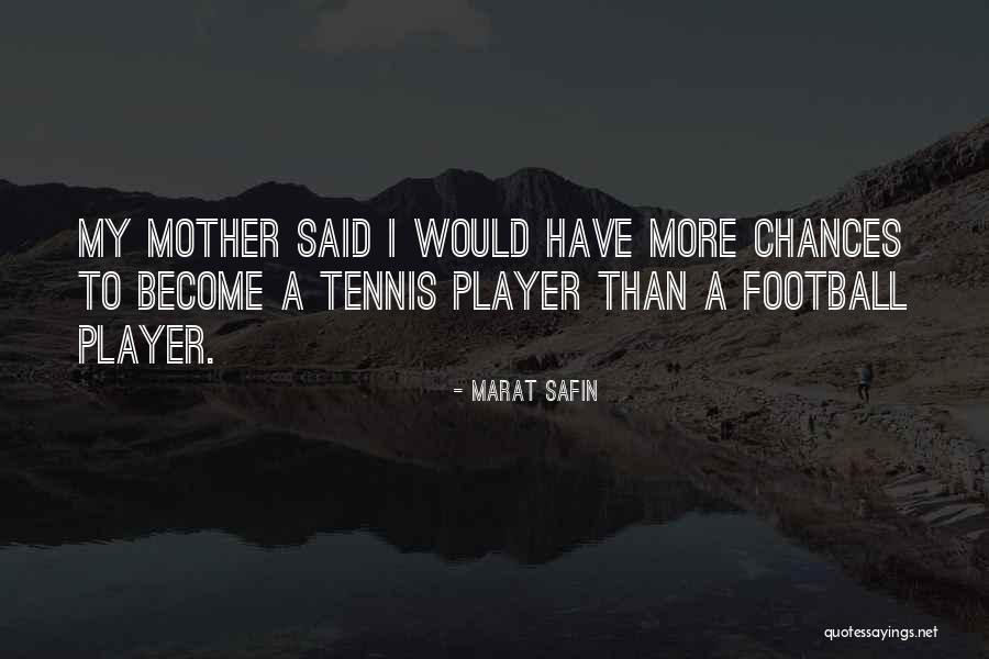 Cute But Deadly Quotes By Marat Safin